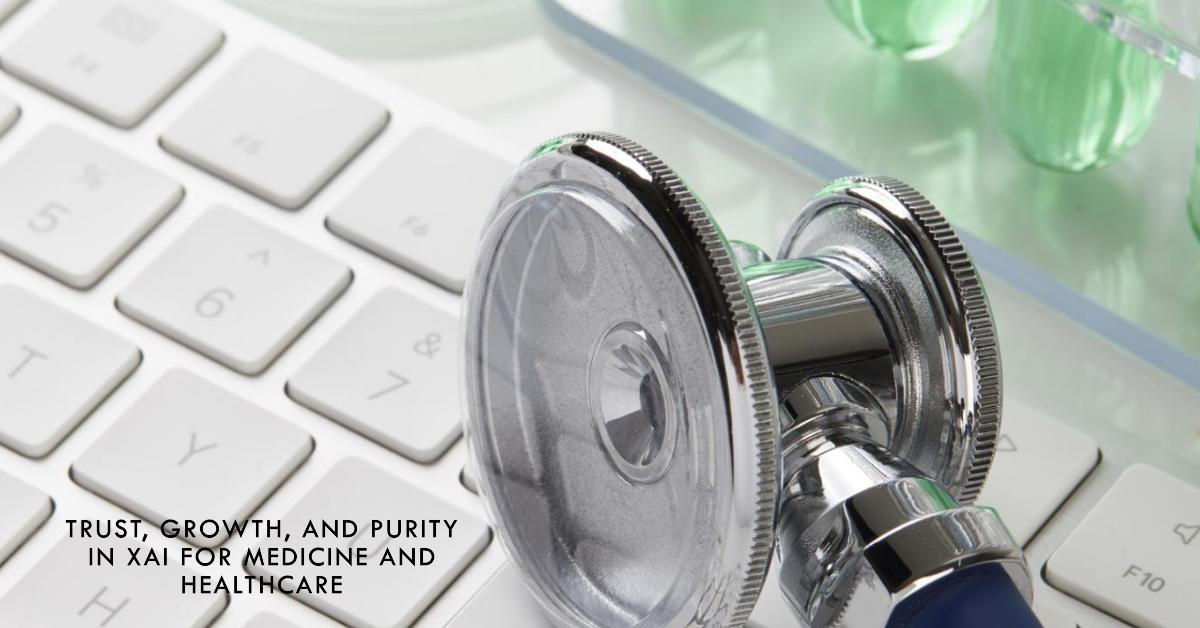 XAI: Explainable AI 2 how XAI is being applied in medicine and healthcare